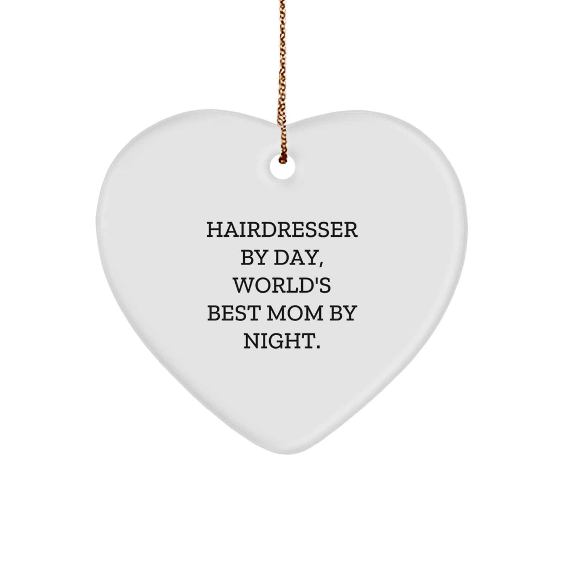 Hairdresser Gifts by Day, World's Best Mom by Night, Heart Ornament, Christmas Unique Gifts for Hairdresser from Friends or Family - Image 1
