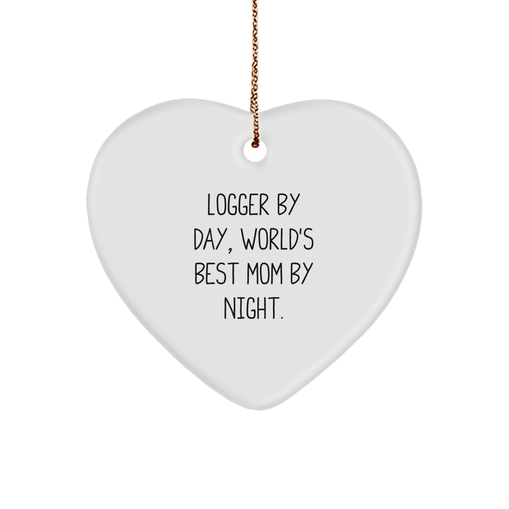 Logger Gifts by Day, World's Best Mom by Night - Heart Ornament for Christmas - Image 1