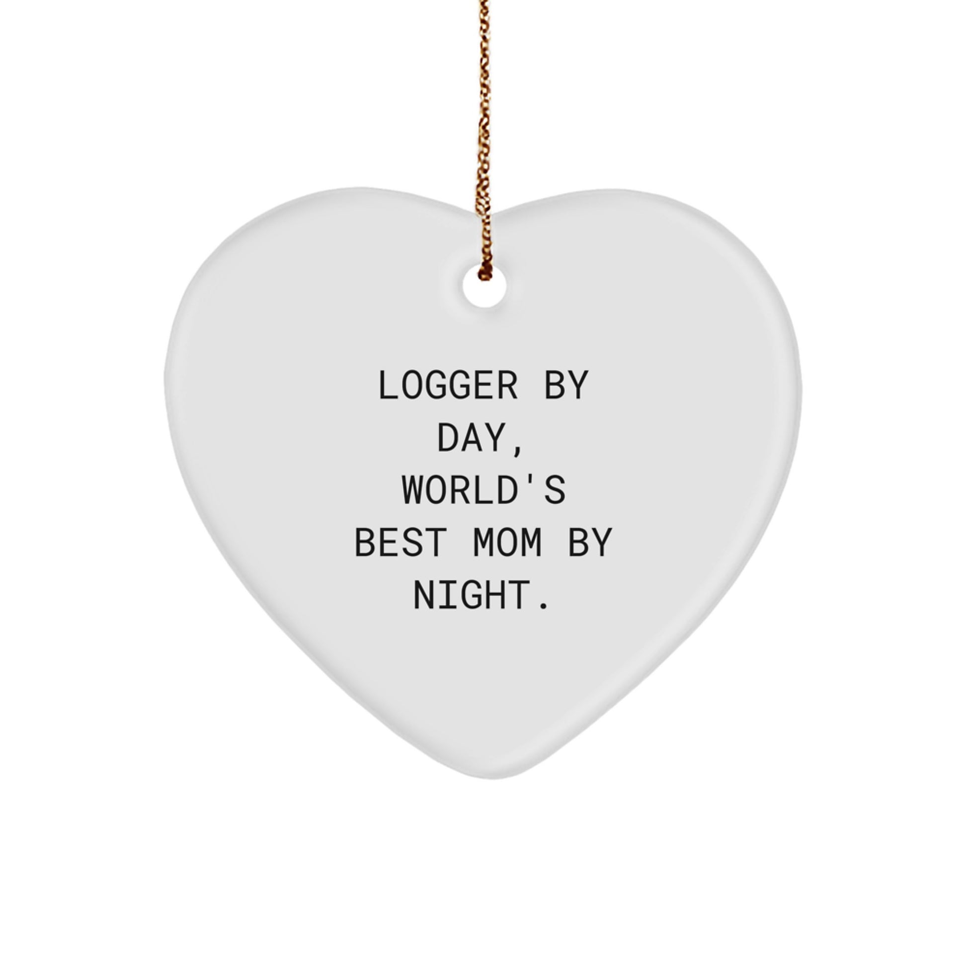 Logger Gifts from Friends and Family - Logger By Day, World's Best Mom By Night. Christmas Heart Ornament - Image 1