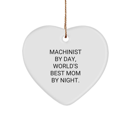 Machinist Gifts - Funny Heart Ornament, Gifts from Mom, 'Machinist By Day, World's Best Mom By Night.' - Image 1