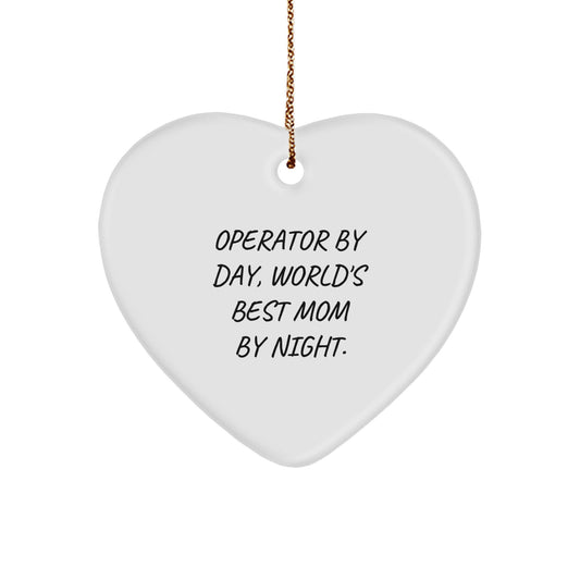 Operator By Day, World's Best Mom By Night. Funny Heart Ornament Gifts from Mothers to Operators - Image 1