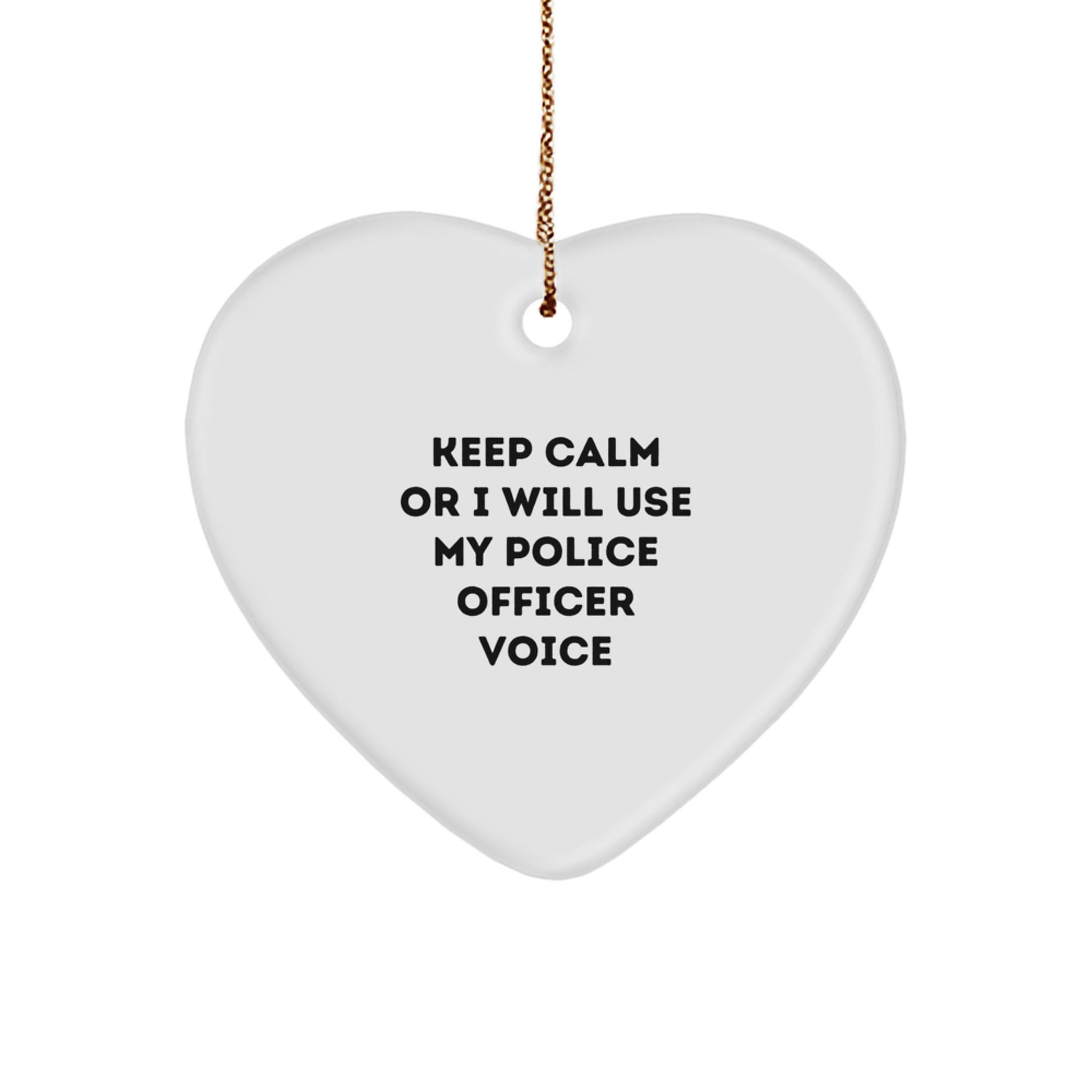 Funny Police Officer Gifts for Men - Heart Ornament, Keep Calm Or I Will Use My Police Officer Voice, Christmas Unique Gifts from Husband - Image 1