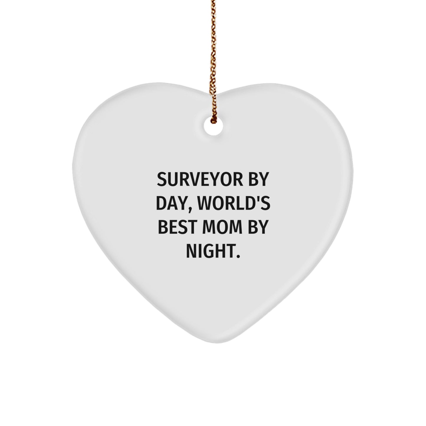 Funny Surveyor Gifts from Men to Surveyor, Heart Ornament Christmas Unique Gifts, Surveyor By Day, World's Best Mom By Night. - Image 1