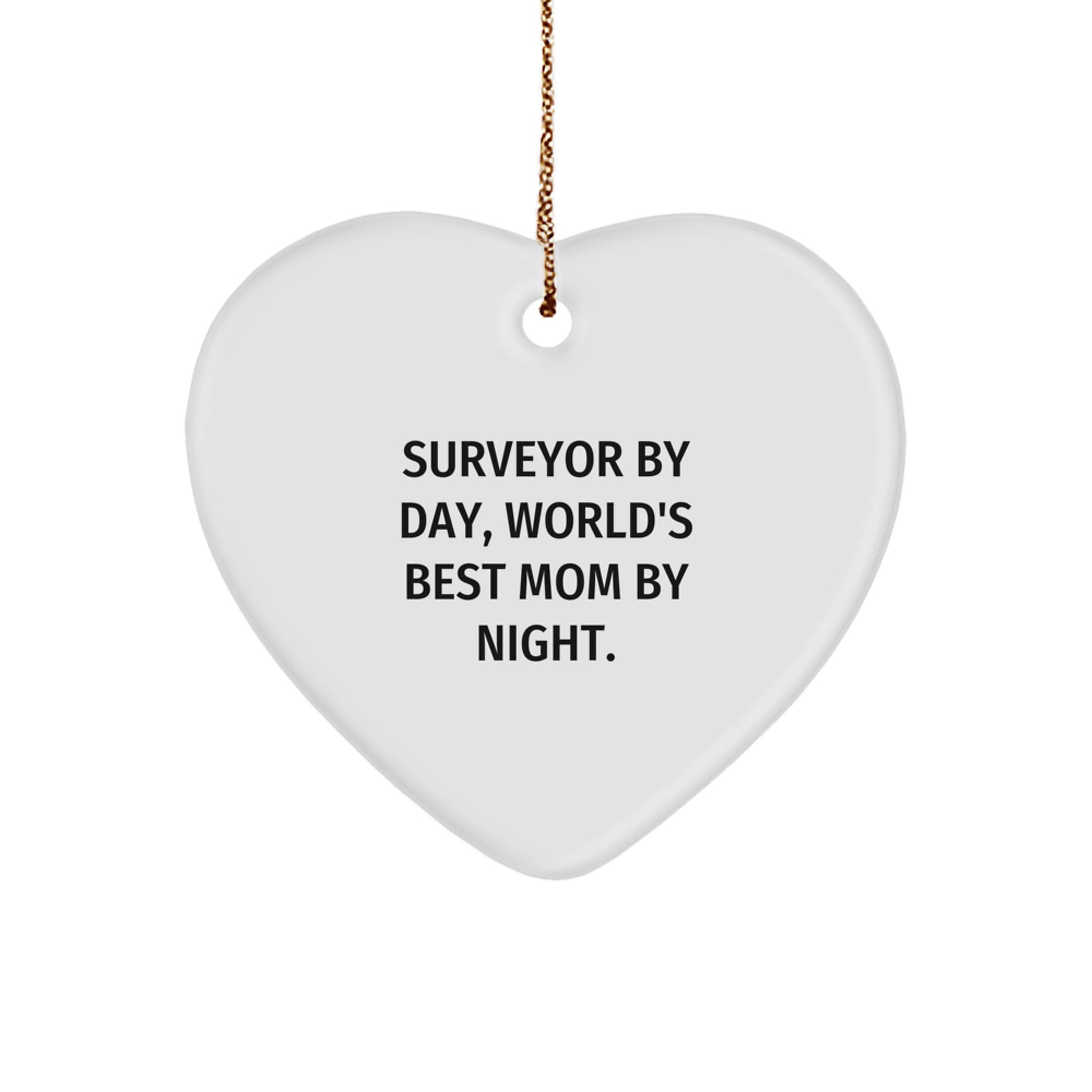 Funny Surveyor Gifts from Men to Surveyor, Heart Ornament Christmas Unique Gifts, Surveyor By Day, World's Best Mom By Night. - Image 1