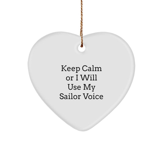 Funny Sailor Gifts for Christmas: Keep Calm Or I Will Use My Sailor Voice Heart Ornament, Gifts from Friends, Christmas Unique Sailor Gifts for Men, Women, Coworkers, Family, and More - Image 1
