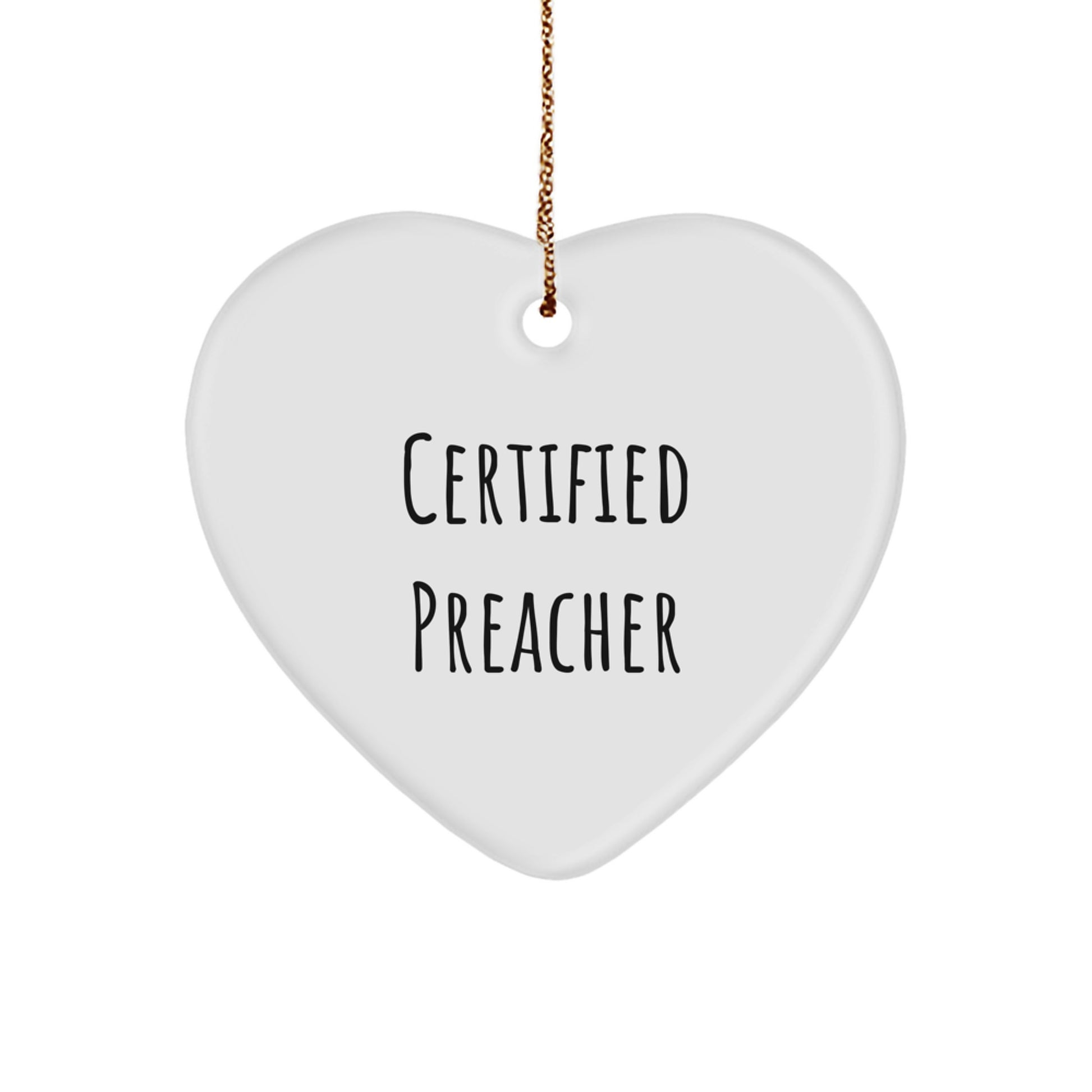 Funny Preacher Gifts from Men, Heart Ornament for Preacher, 'Certified Preacher' Quote, Christmas Unique Gifts - Image 1