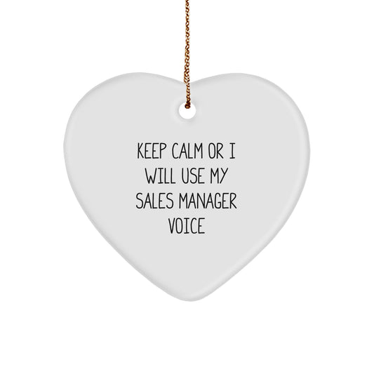 Funny Sales Manager Gifts from Friends, Heart Ornament for Christmas Unique Presents for Sales Manager, Keep 'Calm Or I Will Use My Sales Manager Voice' - Image 1