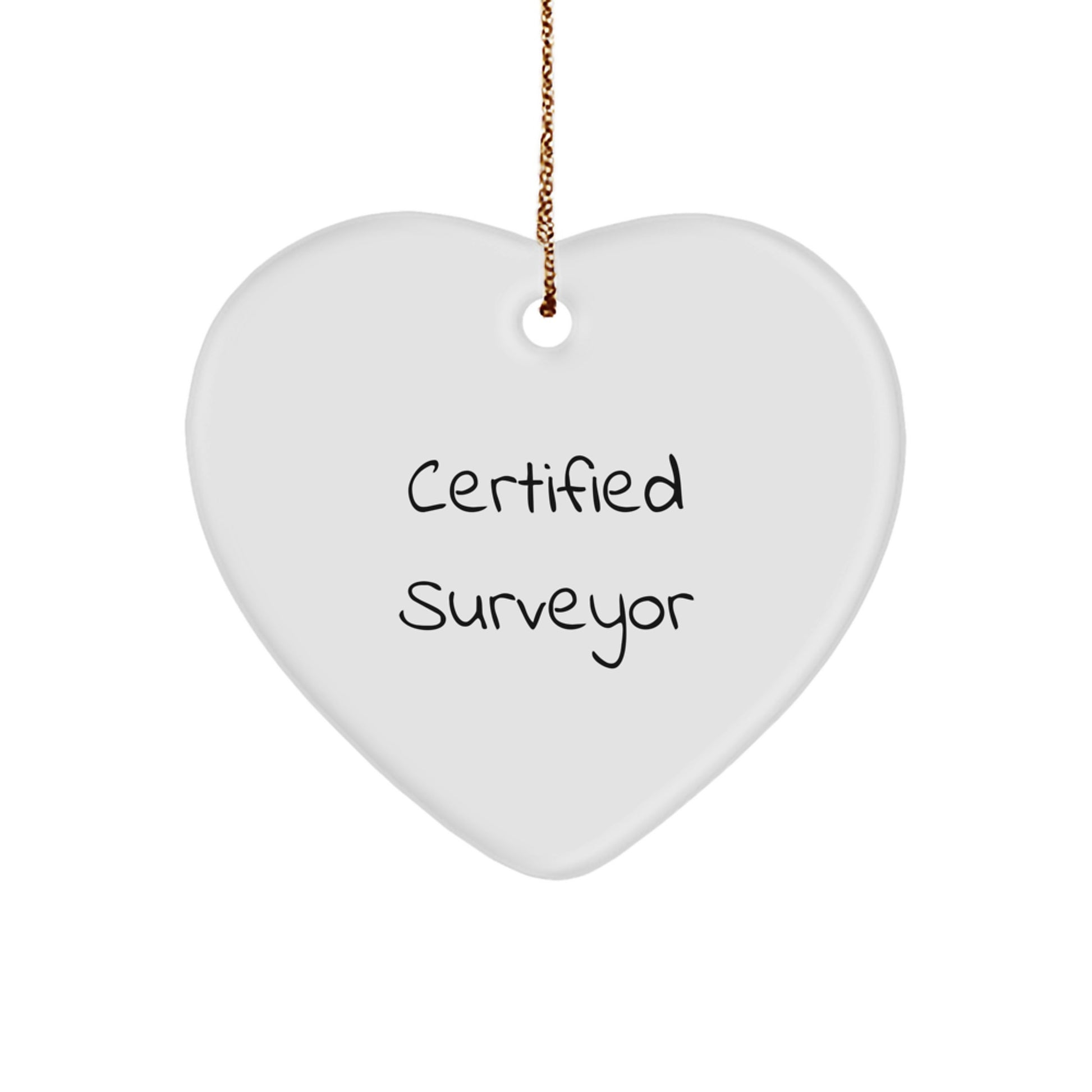 Funny Surveyor Quote Gifts from Men to Family - Heart Ornament for Christmas Unique Presents - Image 1