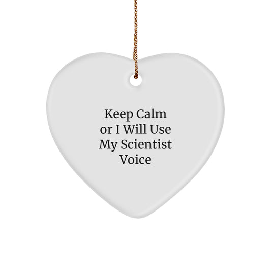 Funny Scientist Heart Ornament Gifts from Men, Women or Friends for Scientist, Men, Women, Friends, Coworkers or Family - Keep Calm Or I Will Use My Scientist Voice Christmas Unique Gifts - Image 1