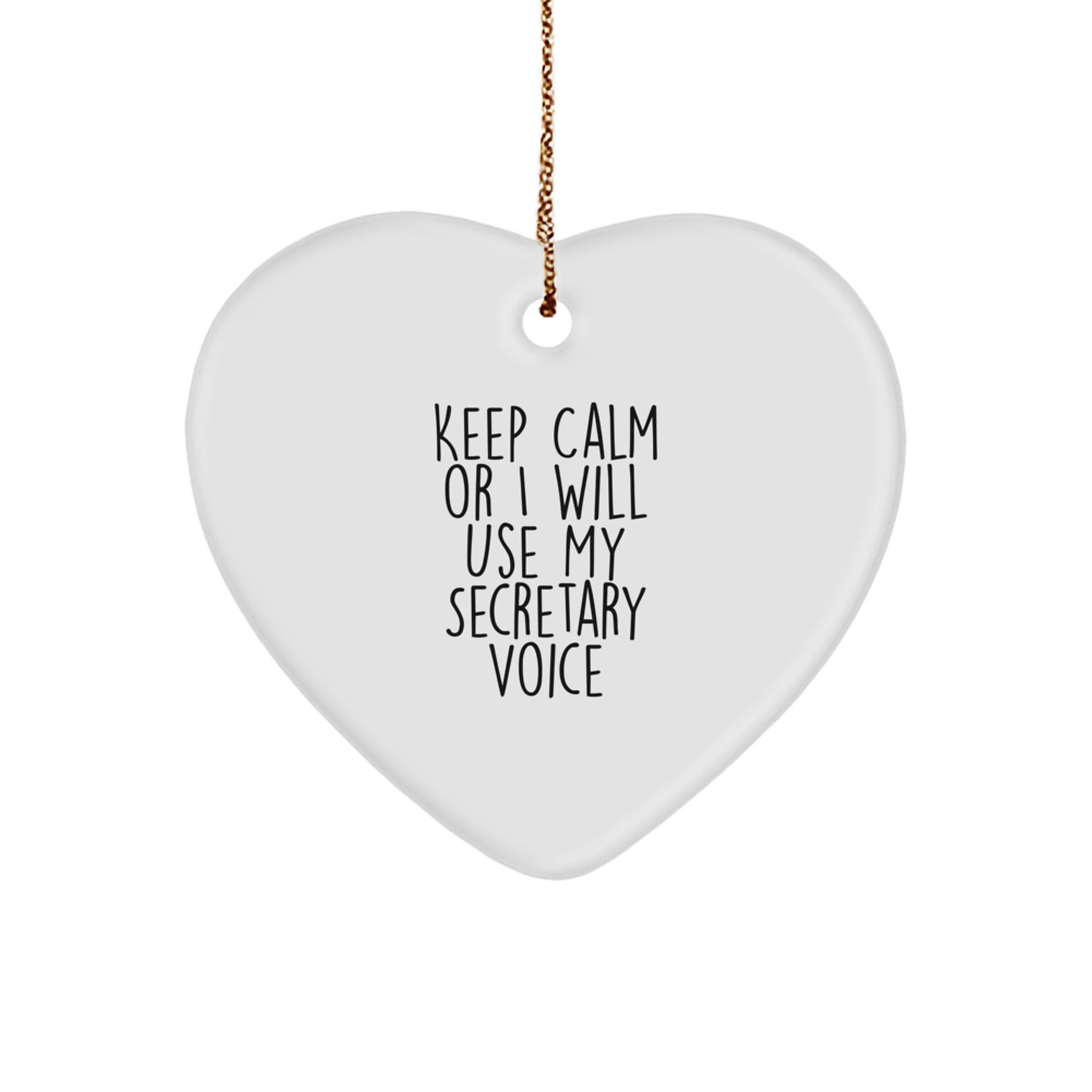 Funny Secretary Gifts from Men for Women - Heart Ornament with Keep Calm I Will Use My Secretary Voice Quote, Christmas Unique Gifts - Image 1