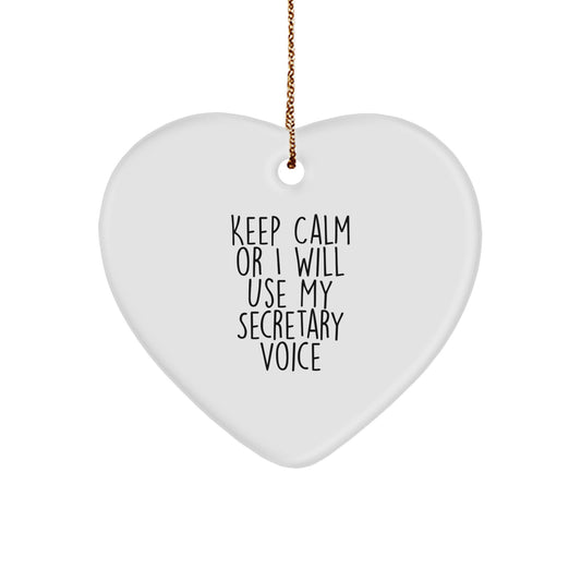 Funny Secretary Gifts from Men for Women - Heart Ornament with Keep Calm I Will Use My Secretary Voice Quote, Christmas Unique Gifts - Image 1