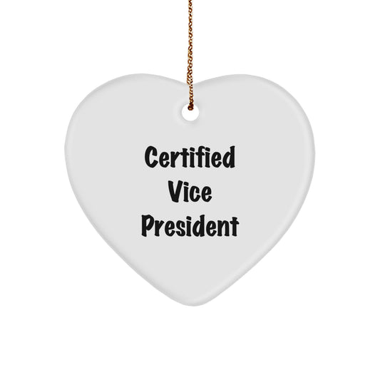 Funny Quotes Vice President Heart Ornament Gifts from Family to Vice President, Unique Christmas Unique Gifts for Vice President, Certified Vice President Heart Shaped Ornament - Image 1