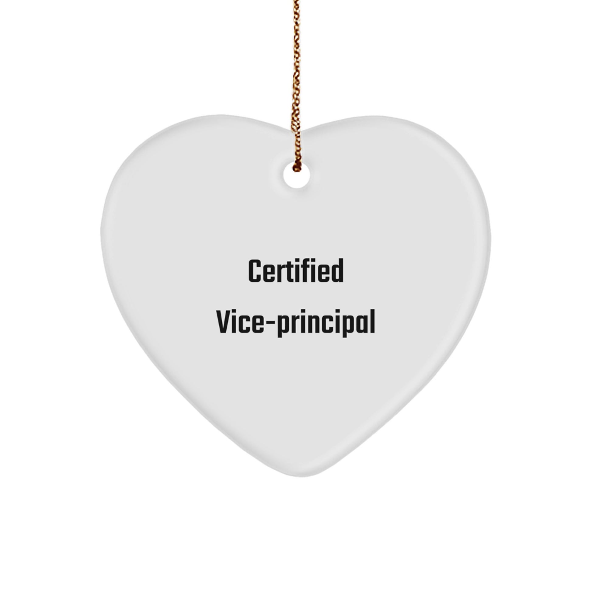 Funny Vice-Principal Gifts from Friends, Heart Ornament for Vice-Principal, Certified Vice-Principal Humor - Image 1