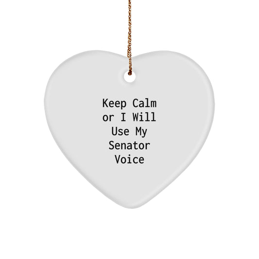 Gifts from Friends or Family for Senator Men or Women, Christmas Unique Gifts, Funny Heart Ornament, Keep 'Calm Or I Will Use My Senator Voice' - Image 1