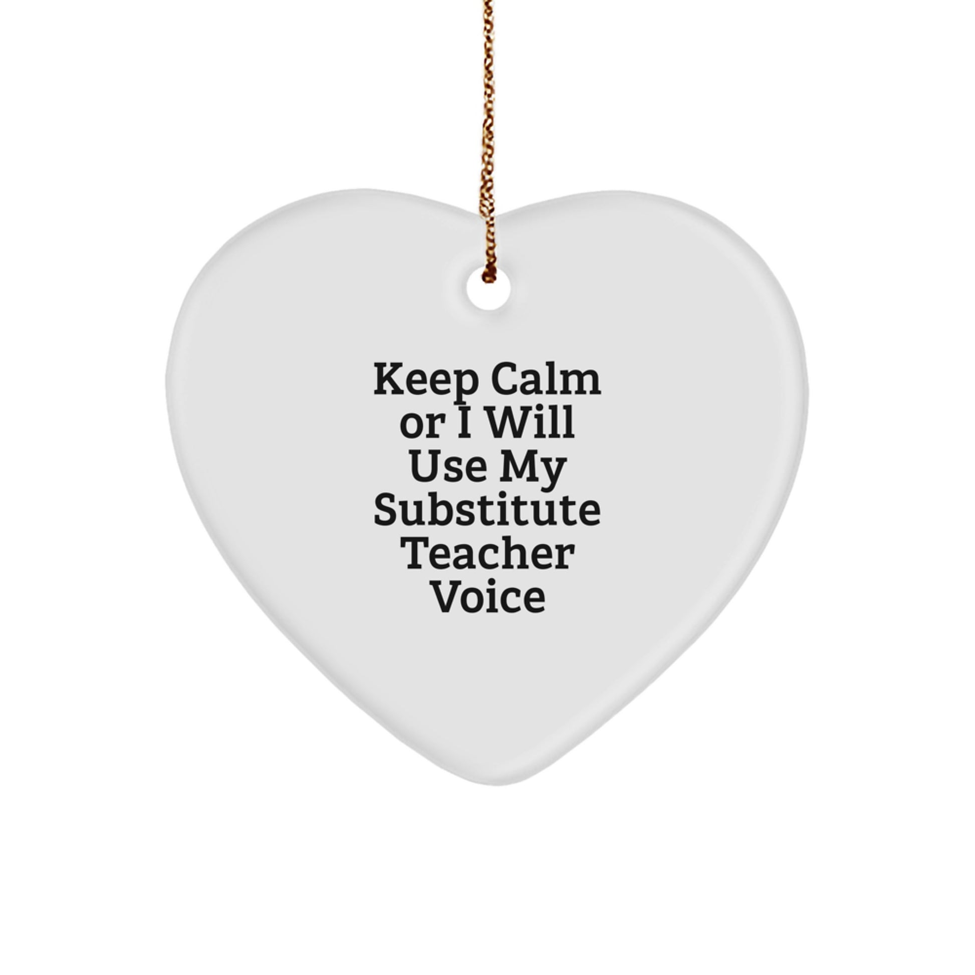 Funny Substitute Teacher Christmas Unique Gifts from Men to Women Friends Coworkers - Heart Ornament for Substitute Teacher Keep Calm Voice - Image 1