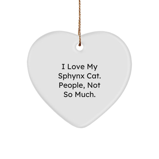 Funny Sphynx Cat Gifts for Christmas - Heart Ornament with 'I Love My Sphynx Cat, People, Not So Much.' Quote, Gifts from Family to Sphynx Cat Lover - Image 1