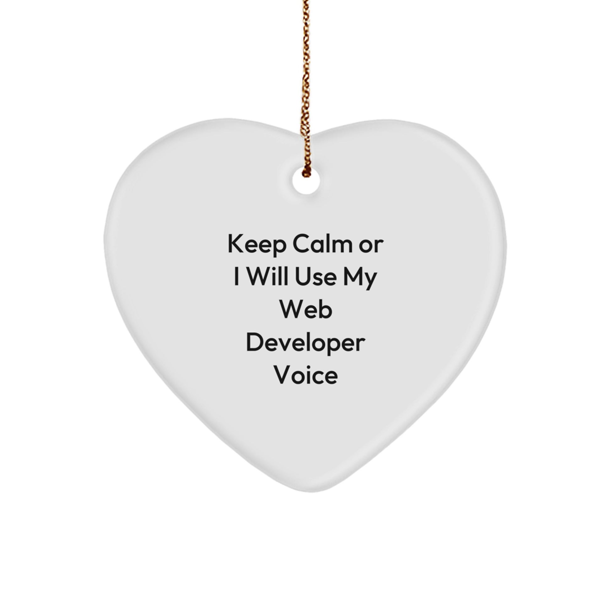 Funny Web Developer Heart Ornament Gifts from Friends to Keep Calm Or I Will Use My Web Developer Voice Men Christmas Unique Gifts - Image 1