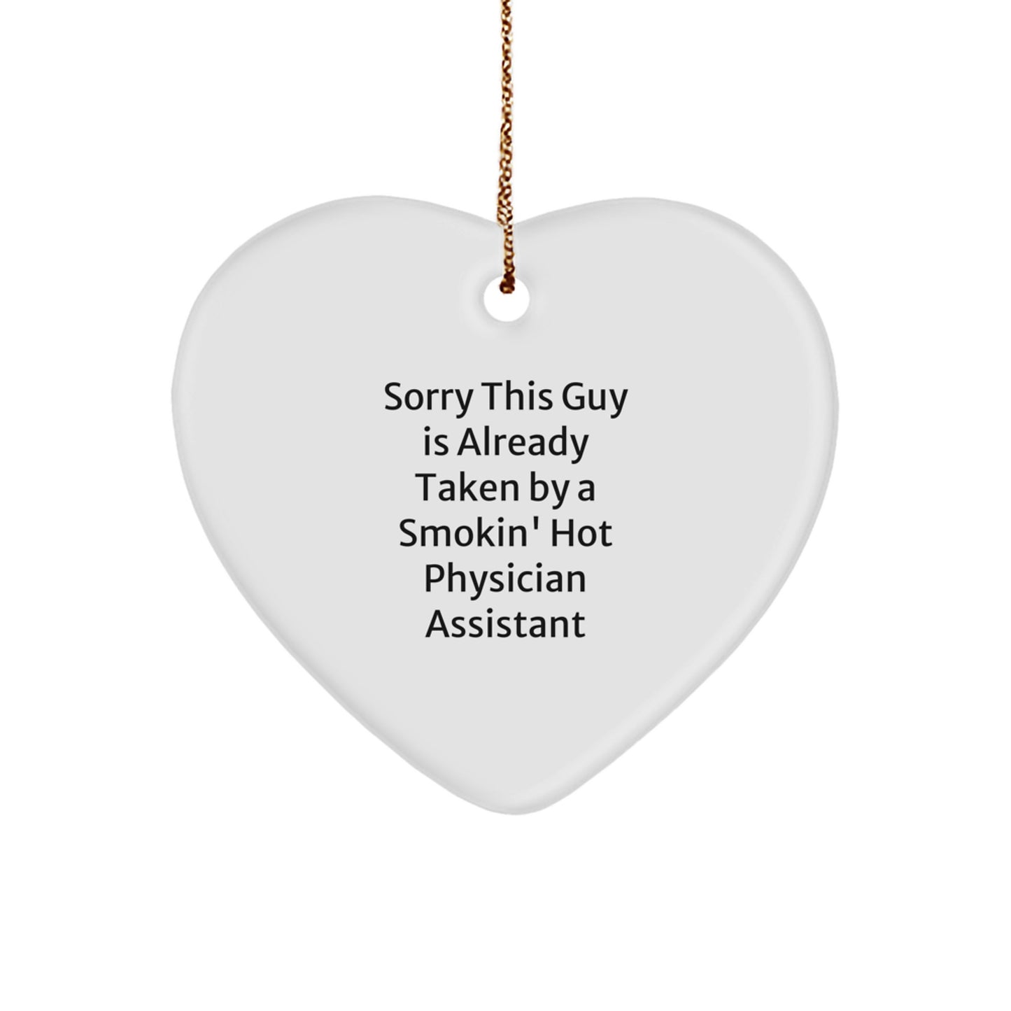 Funny Physician Assistant Gifts from Friends Christmas Heart Ornament for Him or Her with Smokin' Hot Quote - Image 1