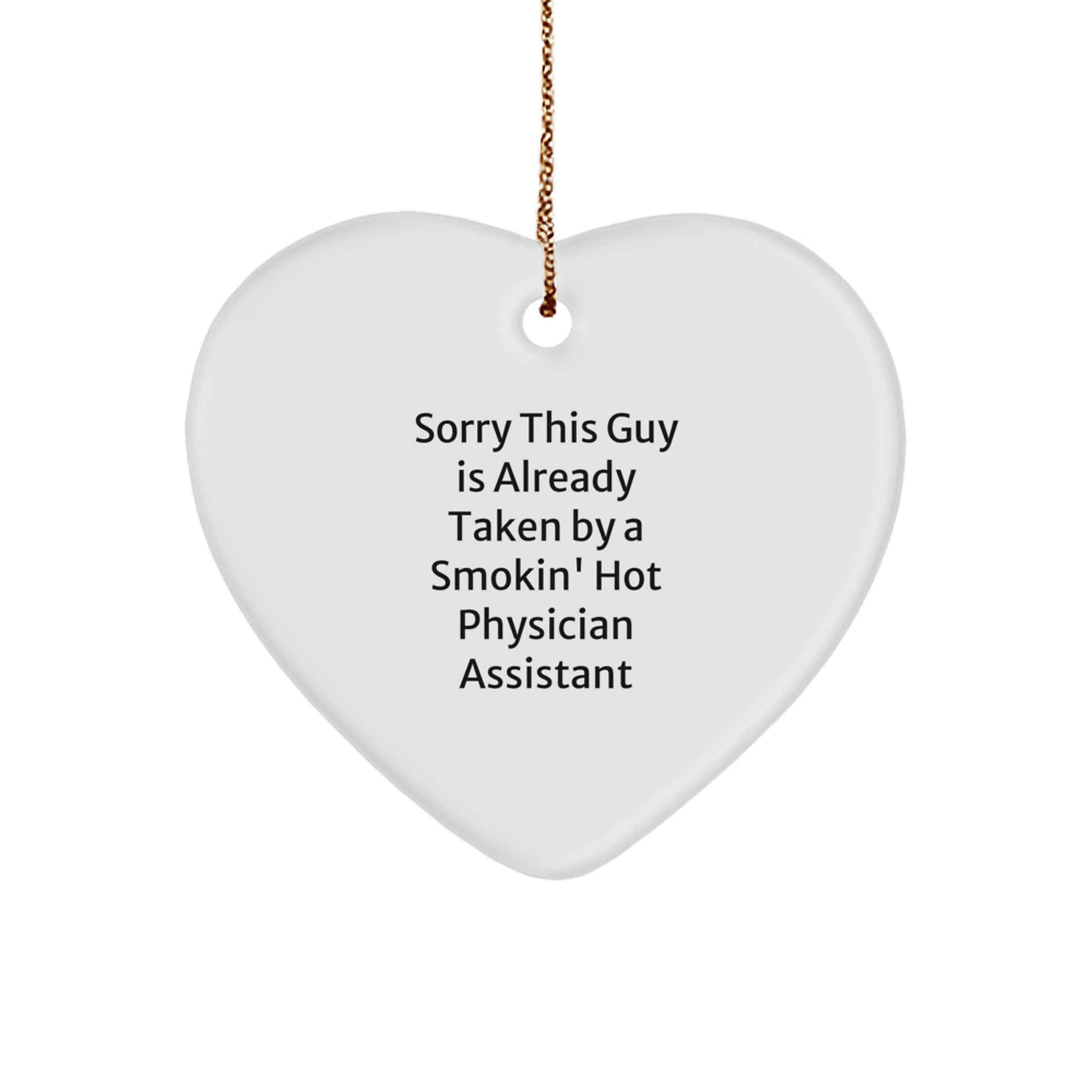 Funny Physician Assistant Gifts from Friends Christmas Heart Ornament for Him or Her with Smokin' Hot Quote - Image 1