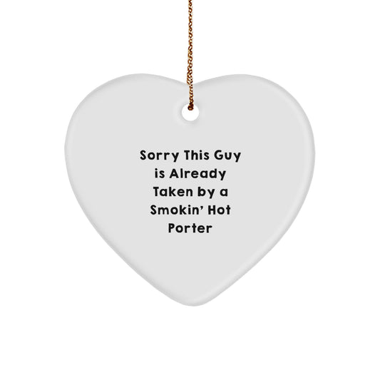 Funny Porter Christmas Unique Gifts from Friends or Family - Heart Ornament with 'Sorry This Guy Is Already Taken' - Image 1