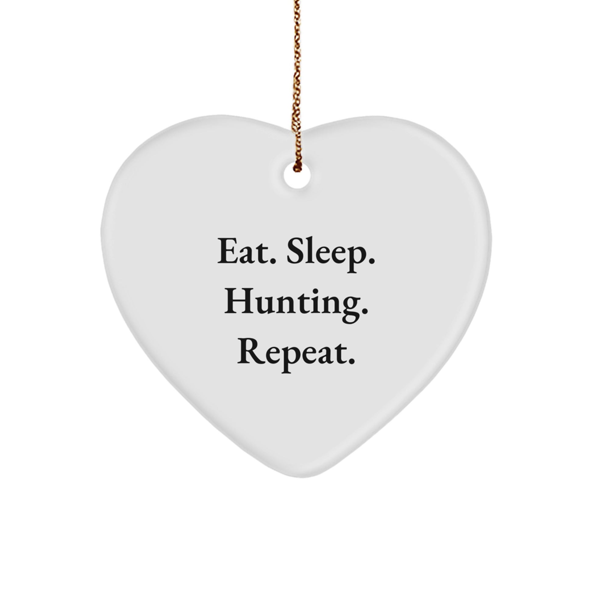 Funny Hunting Gifts for Friends - Eat. Sleep. Hunting. Repeat. - Christmas Heart Ornament for Men, Women, and Hunting Enthusiasts, Gifts from Family - Image 1