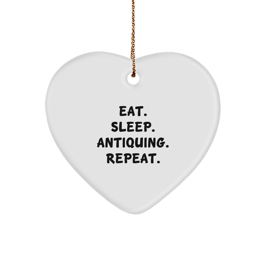 Antiquing Fun Gifts from Friends and Family, Eat. Sleep. Antiquing. Repeat. Heart Ornament, White, 2.75" tall, Christmas Unique Antiquing - Image 1