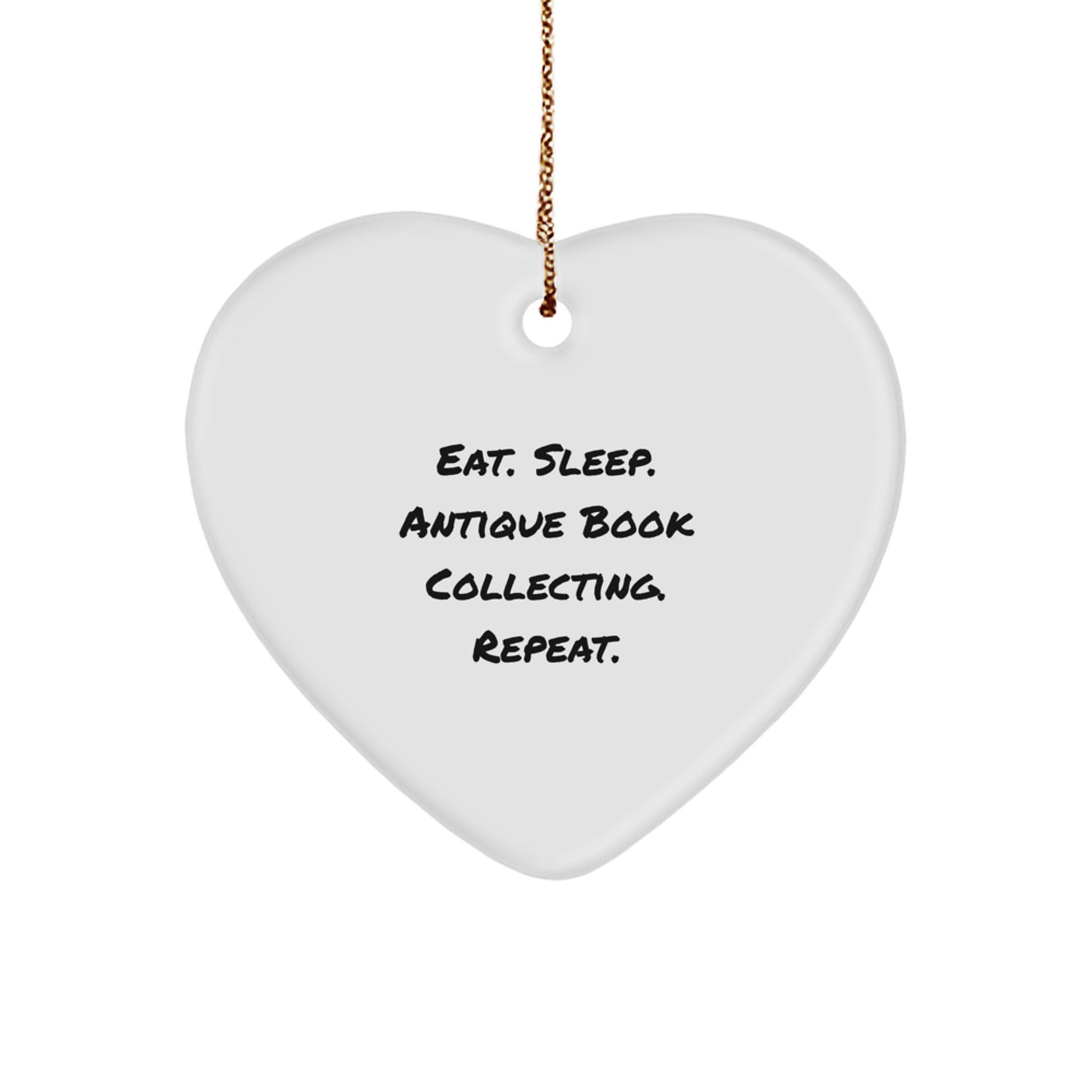 Antique Book Collecting Heart Ornament, Eat. Sleep. Antique Book Collecting. Repeat., Christmas Unique Gift for Her, Him, Friends, Family, Funny Heart Decoration - Image 1