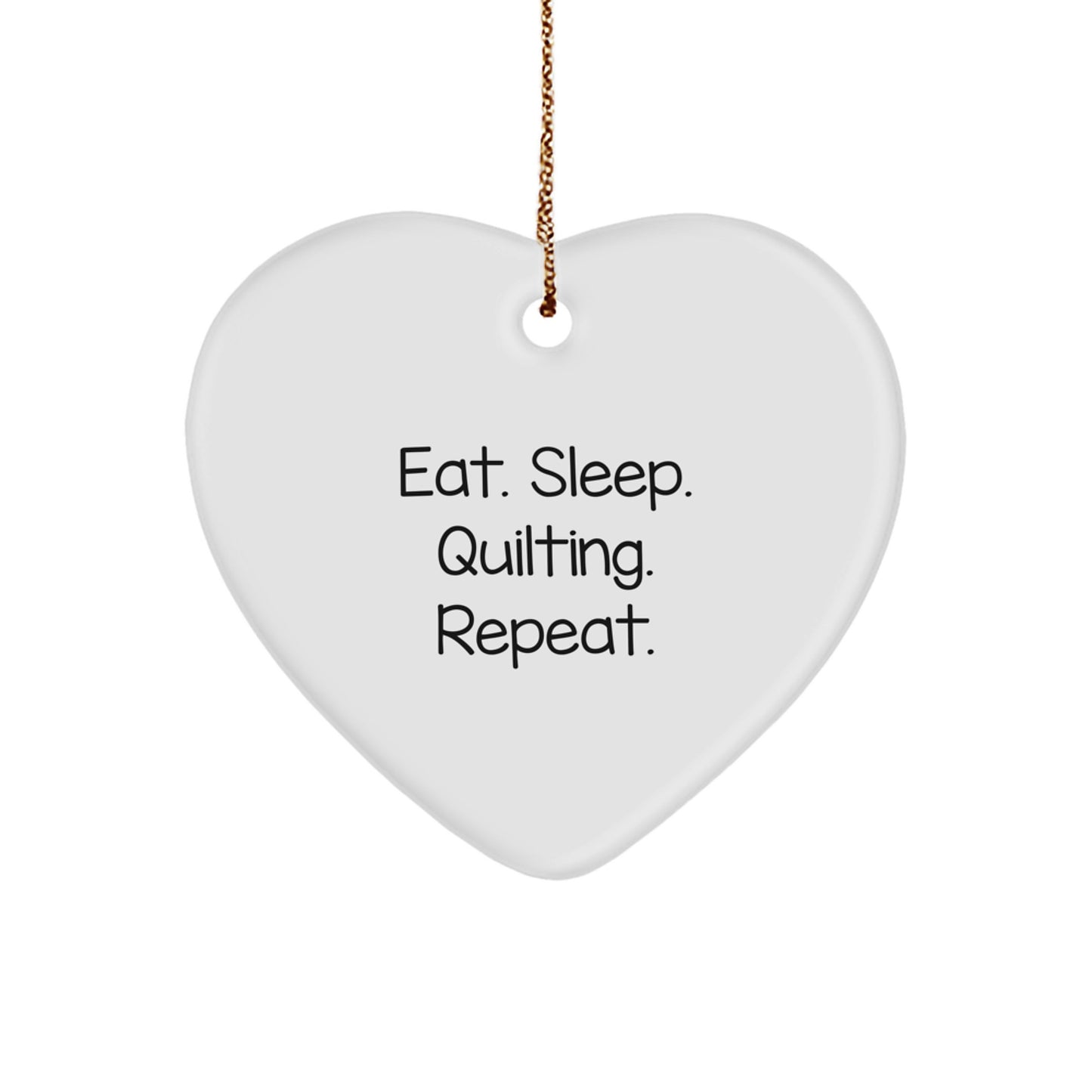 Quilting Fun Gifts from Friends, Heart Ornament for Quilting Enthusiasts, Eat. Sleep. Quilting. Repeat. Christmas Unique Gift - Image 1