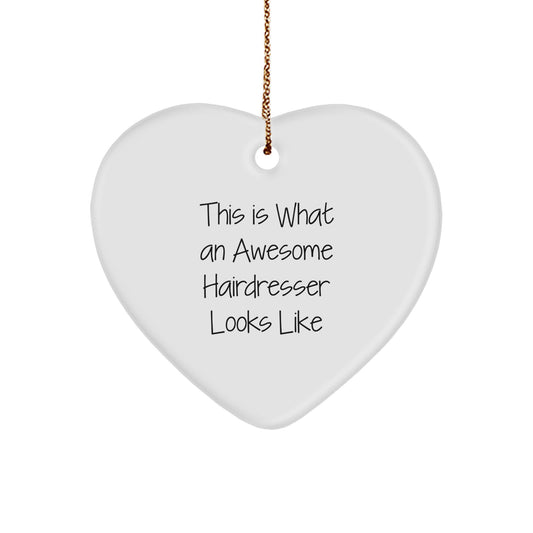 Funny Hairdresser Gifts from Friends, Heart Ornament This Is What An Awesome Hairdresser Looks Like for Christmas Unique Gifts - Image 1