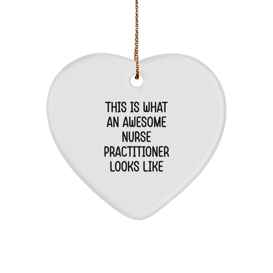 Nurse Practitioner Gifts from Friends, Gifts for Awesome Nurse Practitioners, Heart Ornament This Is What An Awesome Nurse Practitioner Looks Like, Christmas Unique - Image 1