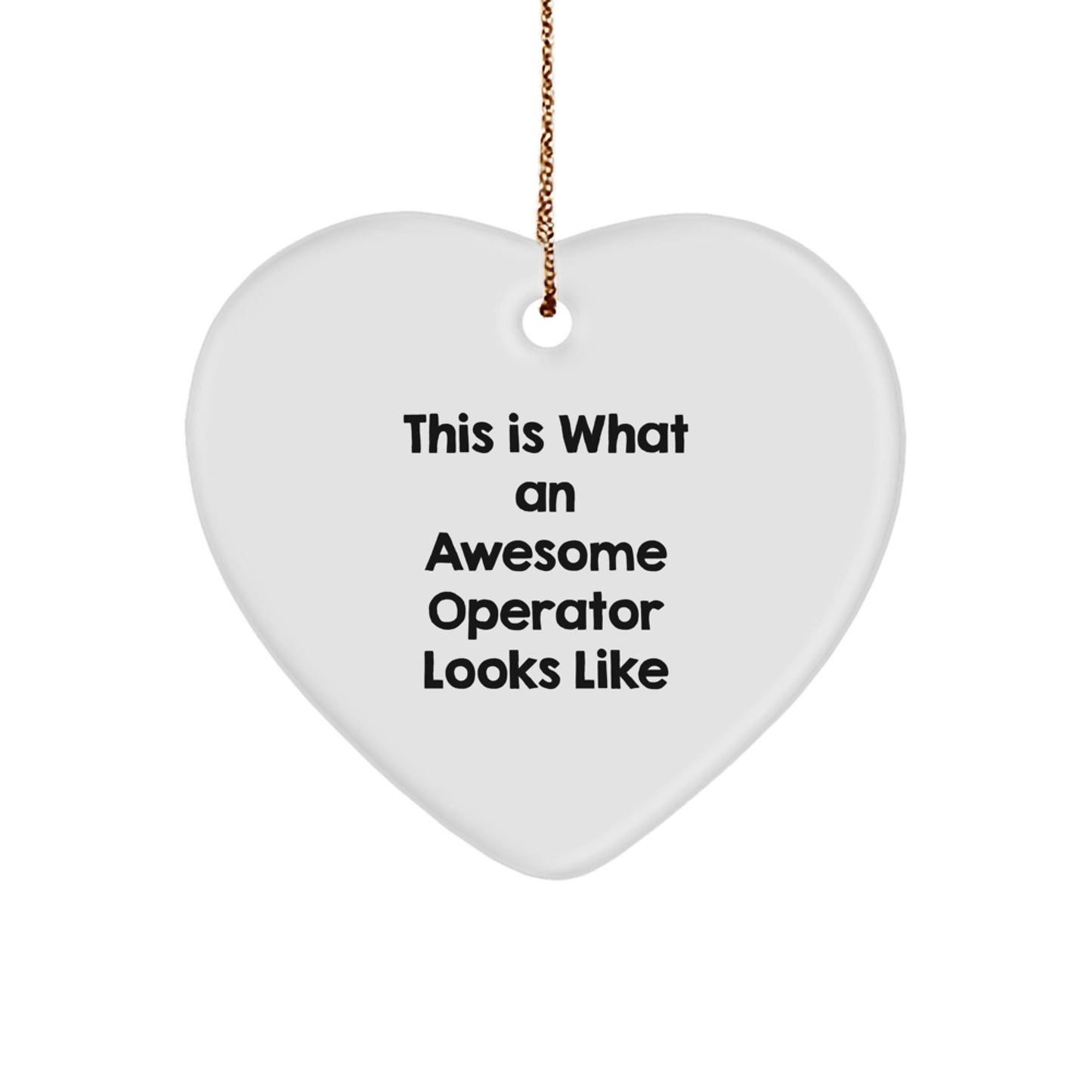 Funny Operator Gifts from Men - This Is What An Awesome Operator Looks Like Heart Ornament for Christmas - Image 1