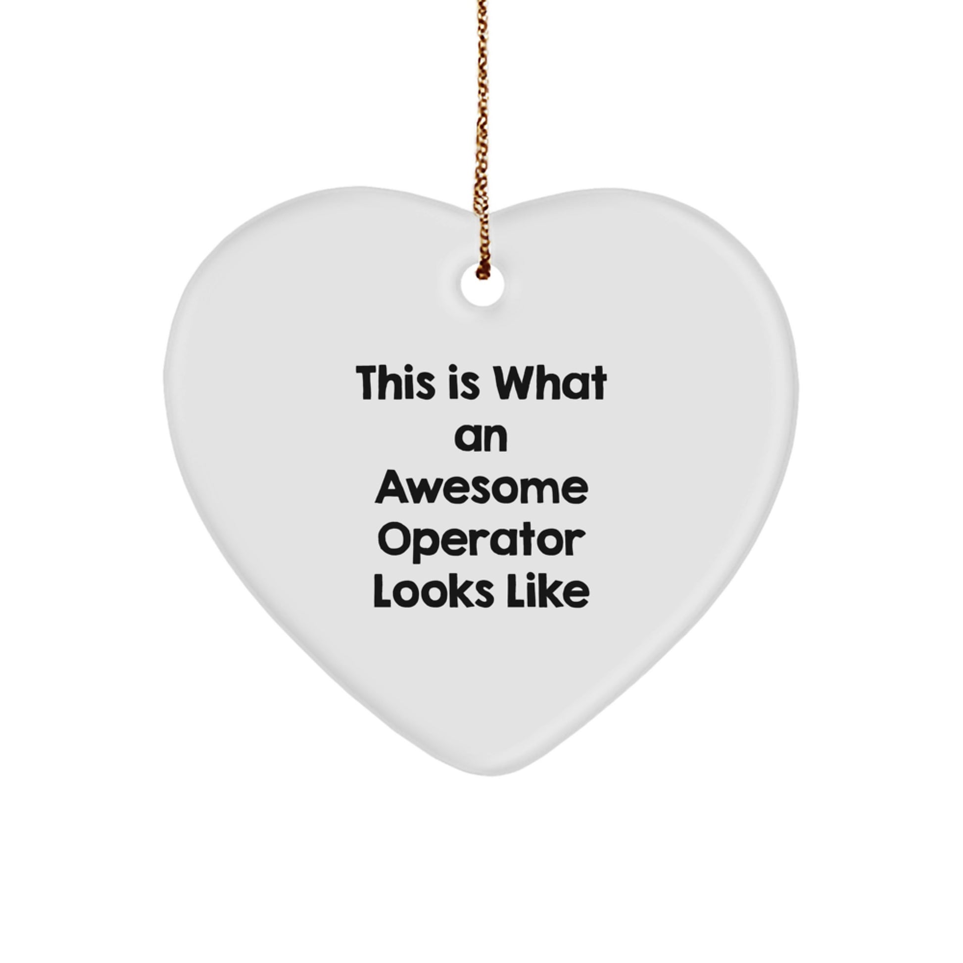 Funny Operator Gifts from Men - This Is What An Awesome Operator Looks Like Heart Ornament for Christmas - Image 1