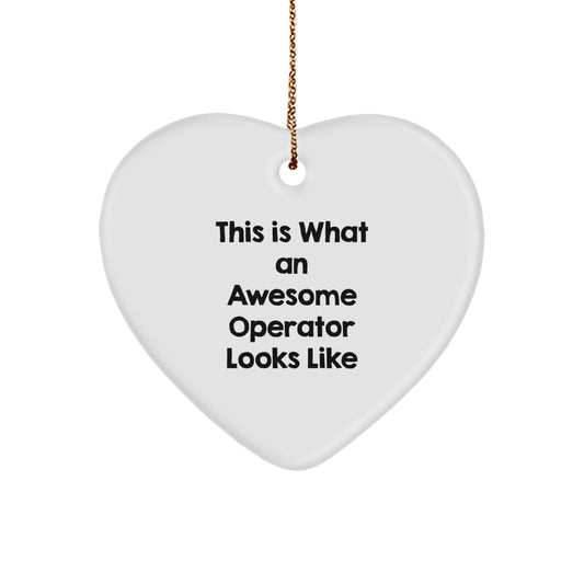 Funny Operator Gifts from Men - This Is What An Awesome Operator Looks Like Heart Ornament for Christmas - Image 1