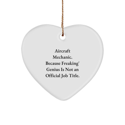 Aircraft Mechanic Heart Ornament Gifts from Friends to Aircraft Mechanic Guys - Funny Quote, Christmas Unique Gifts - Image 1