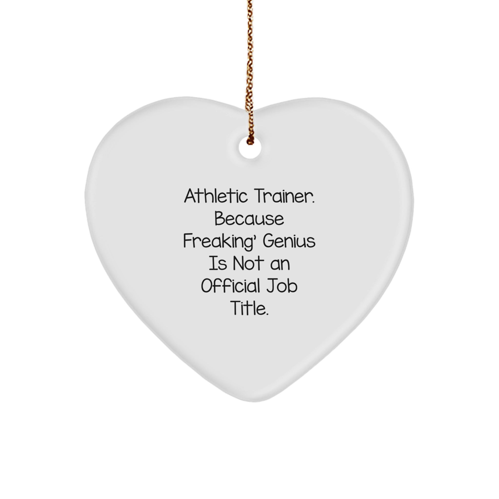 Athletic Trainer Gifts from Friends Christmas Funny Heart Ornament - 'Freaking' genius Is Not An Official Job Title. - Image 1