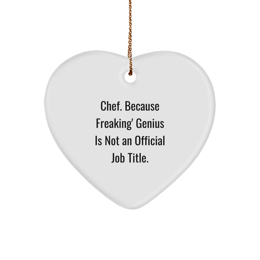 Funny Chef Heart Ornament Gifts from Friends and Family, Perfect for Men and Women Who Love to Cook, Because Freaking' genius Is Not An Official Job Title. - Image 1