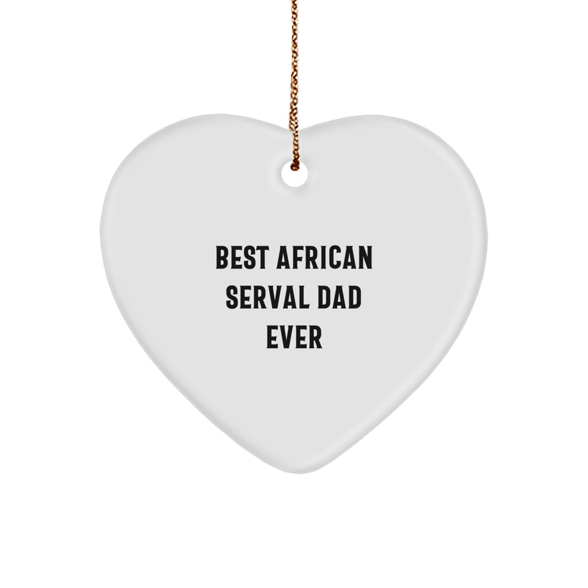 Funny African Serval Cat Dad Gifts from Men to Family - Heart Ornament for Christmas Unique Gifts for African Serval Cat Lovers - Image 1