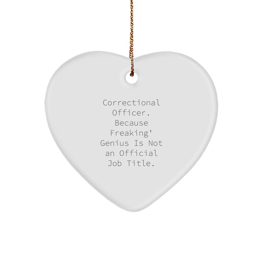 Correctional Officer Gifts, Funny Quote, Heart Ornament, Gifts from Friends for Correctional Officer, Perfect Christmas Unique Gifts - Image 1