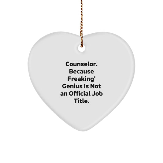 Funny Counselor Gifts from Friends, Heart Ornament for Counselor, Christmas Unique Gifts - 'Counselor. Because Freaking' genius Is Not An Official Job Title.' - Image 1