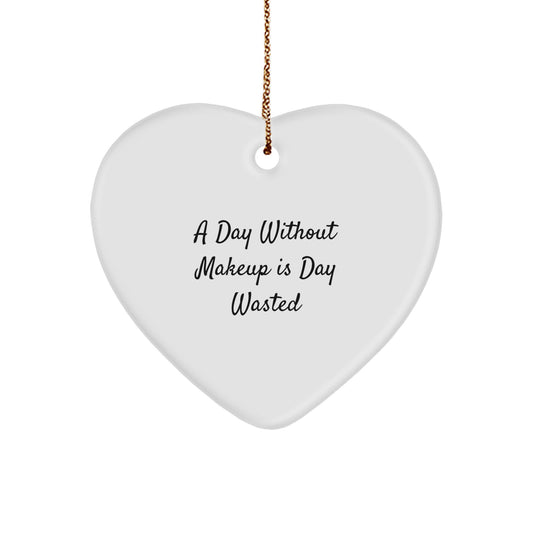 A Funny Makeup Lover's Gift for Women, Funny Heart Ornament, Gifts from Friends for Makeup Enthusiasts, Christmas Unique Gifts - Image 1