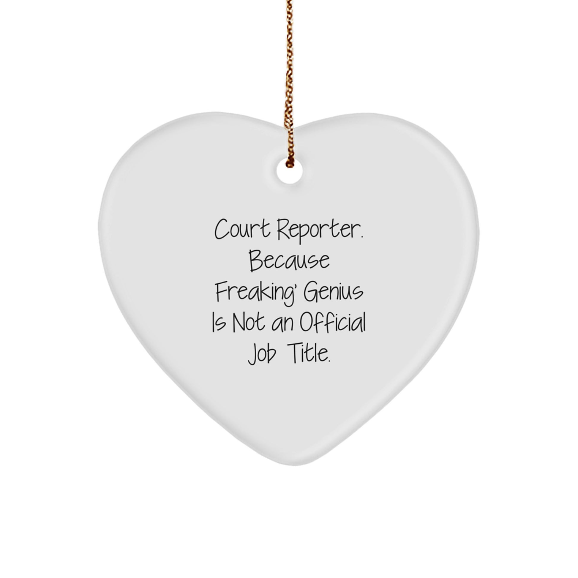 Funny Court Reporter Gifts from Friends, Court Reporter Heart Ornament for Christmas Unique Gifts, because 'Freaking genius' Is Not an Official Job Title. - Image 1