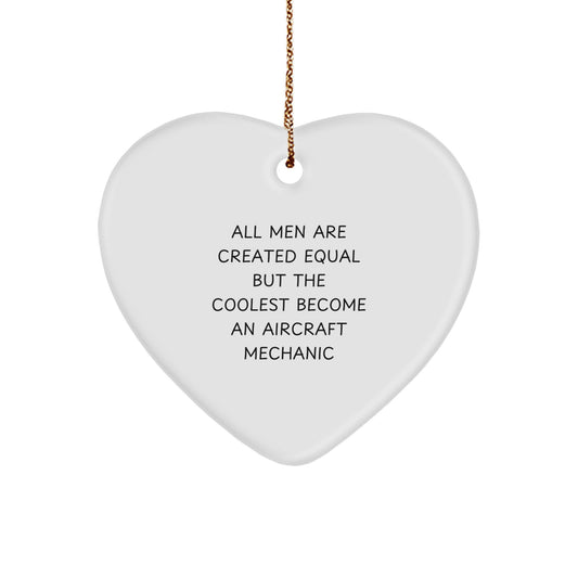 Funny Aircraft Mechanic Gifts from Men to Friends - Heart Ornament with Inspirational Quote, Gifts for Aircraft Mechanic Christmas Unique - Image 1