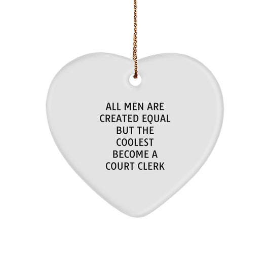 Funny Court Clerk Gifts, Heart Ornament with All Men Are Created Equal Quote, Unique Christmas Memorable Presents for Men, Gifts from Friends - Image 1
