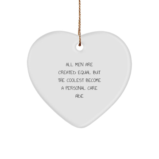Funny Heart Ornament Gifts from Men to Personal Care Aide Friends, Coolest Become Personal Care Aide Christmas Unique Gifts, Heart Shaped Personal Care Aide Ornament - Image 1