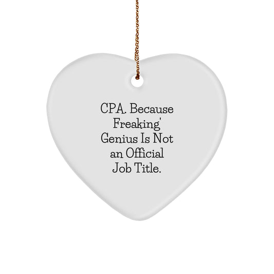 Funny CPA Gifts for CPA, Heart Ornament with 'Cpa. Because Freaking' genius Is Not An Official Job Title.' Quote, Christmas Unique Gifts from Friends - Image 1