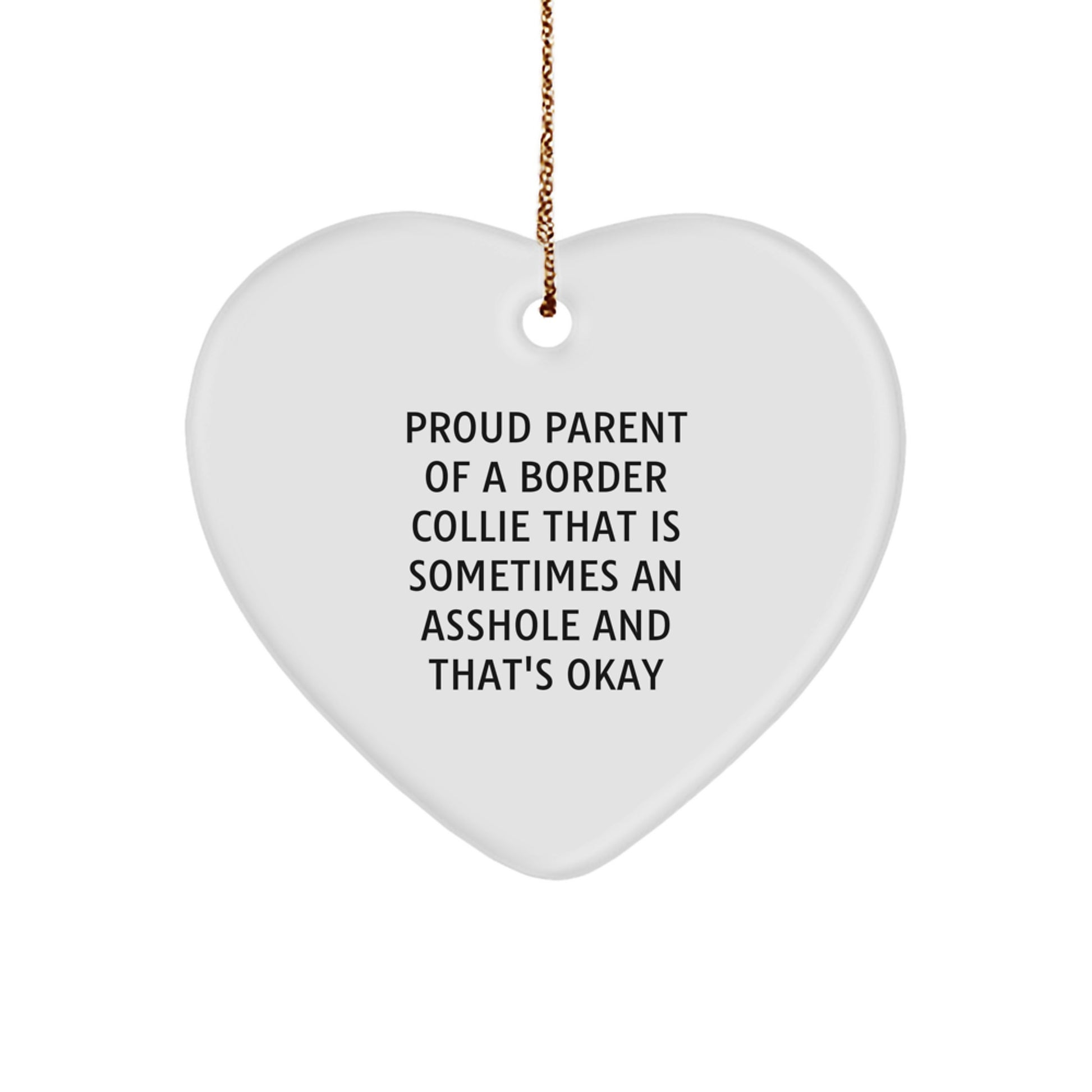 Funny Border Collie Dog Gifts, Christmas Unique Heart Ornaments for Proud Parents 'Sometimes An Asshole' Gifts from Men, Women, Friends, Coworkers, Family - Image 1