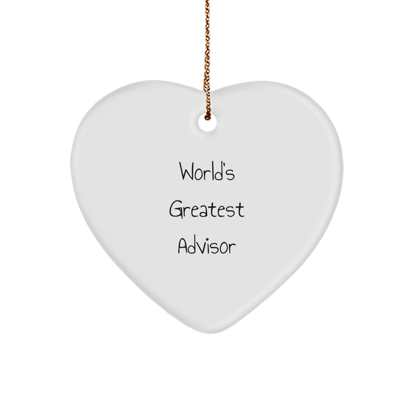 Funny Quote Gifts from Men to World's Greatest Advisor Heart Ornament for Christmas Unique Gifts - Image 1