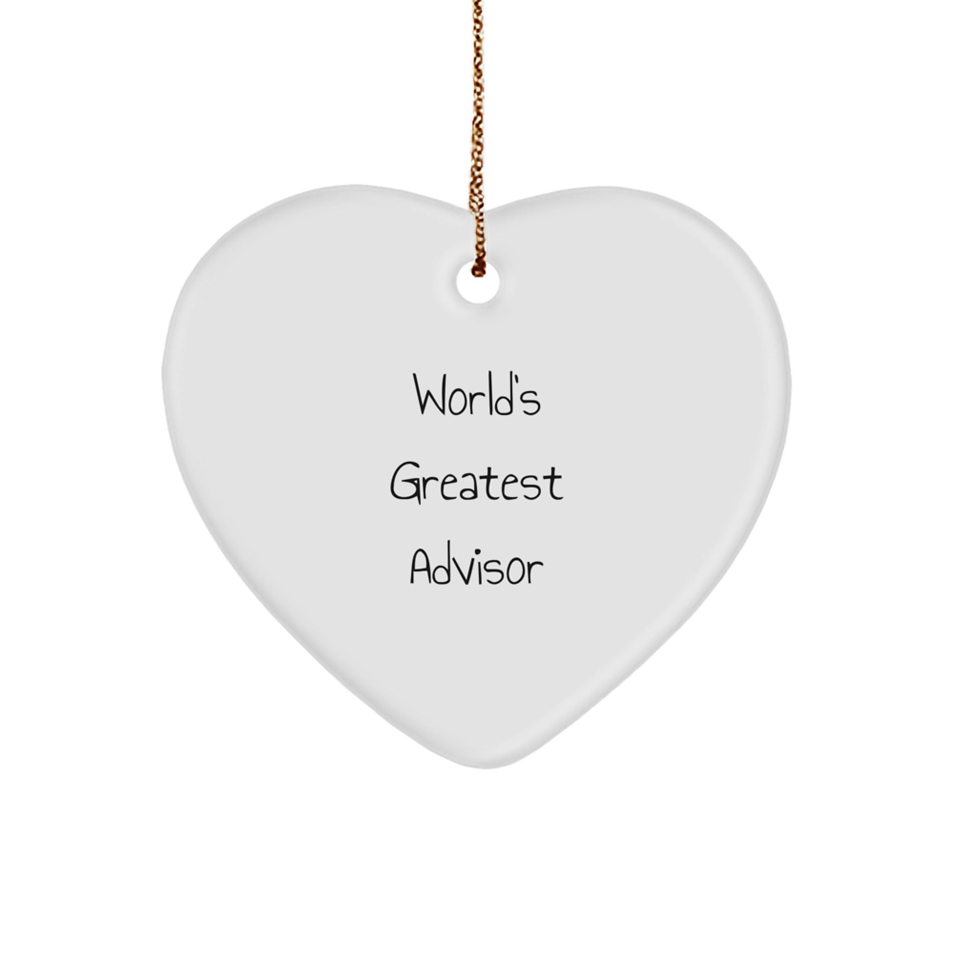 Funny Quote Gifts from Men to World's Greatest Advisor Heart Ornament for Christmas Unique Gifts - Image 1