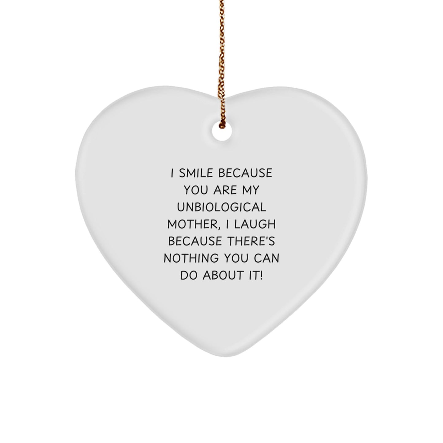 Funny Unbiological Mother Gifts, Heart Ornament Quote for Unbiological Mom, Perfect Christmas Unique Gifts from Men, Women, Friends - Image 1