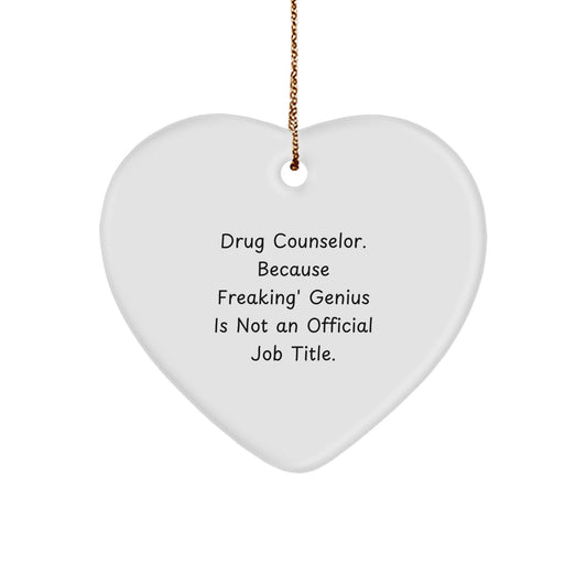 Funny Drug Counselor Gifts from Friends, Heart Ornament for Drug Counselor, genius at Heart - Image 1